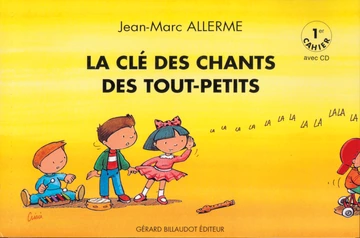 La Clé des chants des tout petits. 1er cahier Visual